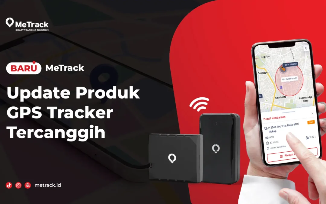 [BARU]: MeTrack dengan Update Produk GPS Tracker Tercanggih