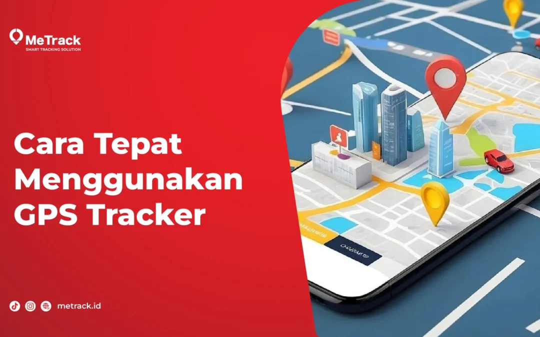 Cara Tepat Menggunakan GPS Tracker