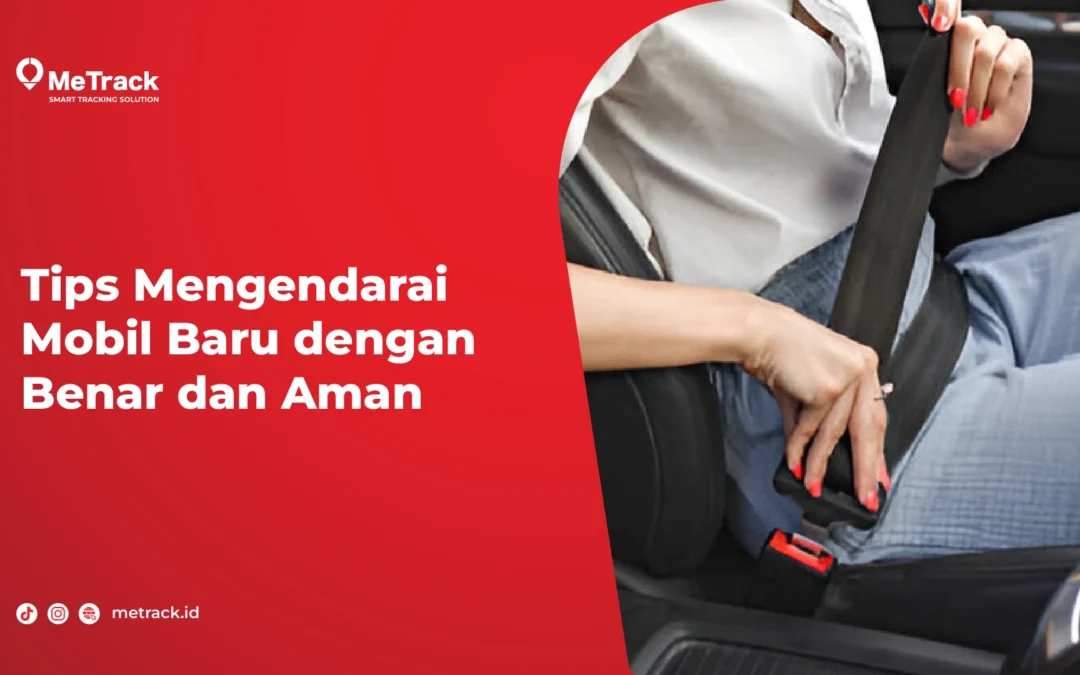 Tips Mengendarai Mobil Baru dengan Benar dan Aman 