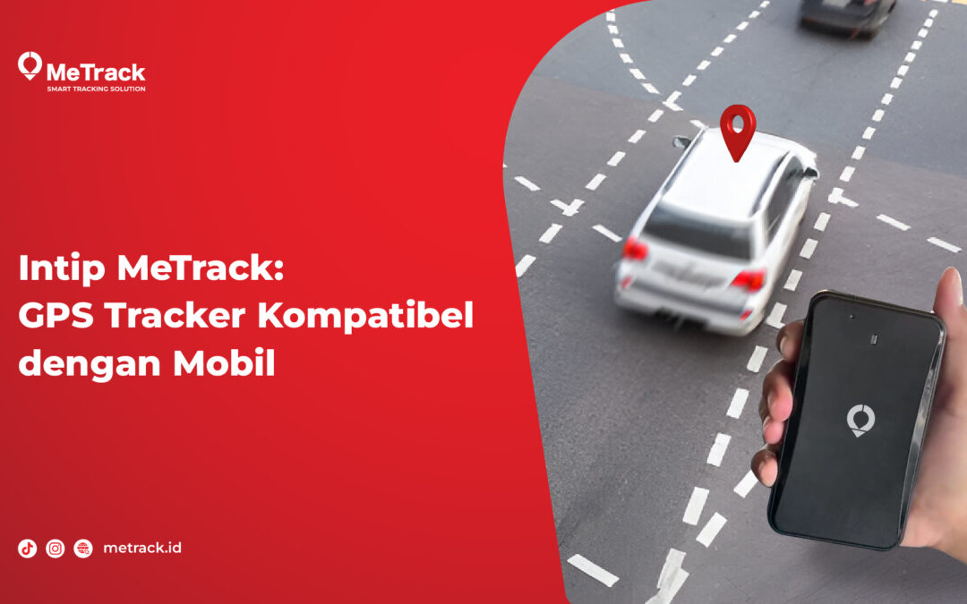 Intip MeTrack: GPS Tracker Mobil Kompatibel