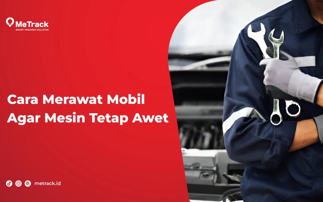 Cara Merawat Mobil Agar Mesin Tetap Awet