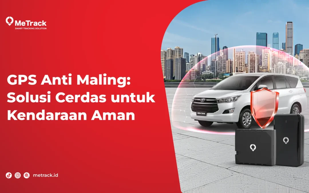 GPS Anti Maling: Solusi Cerdas untuk Kendaraan Aman 