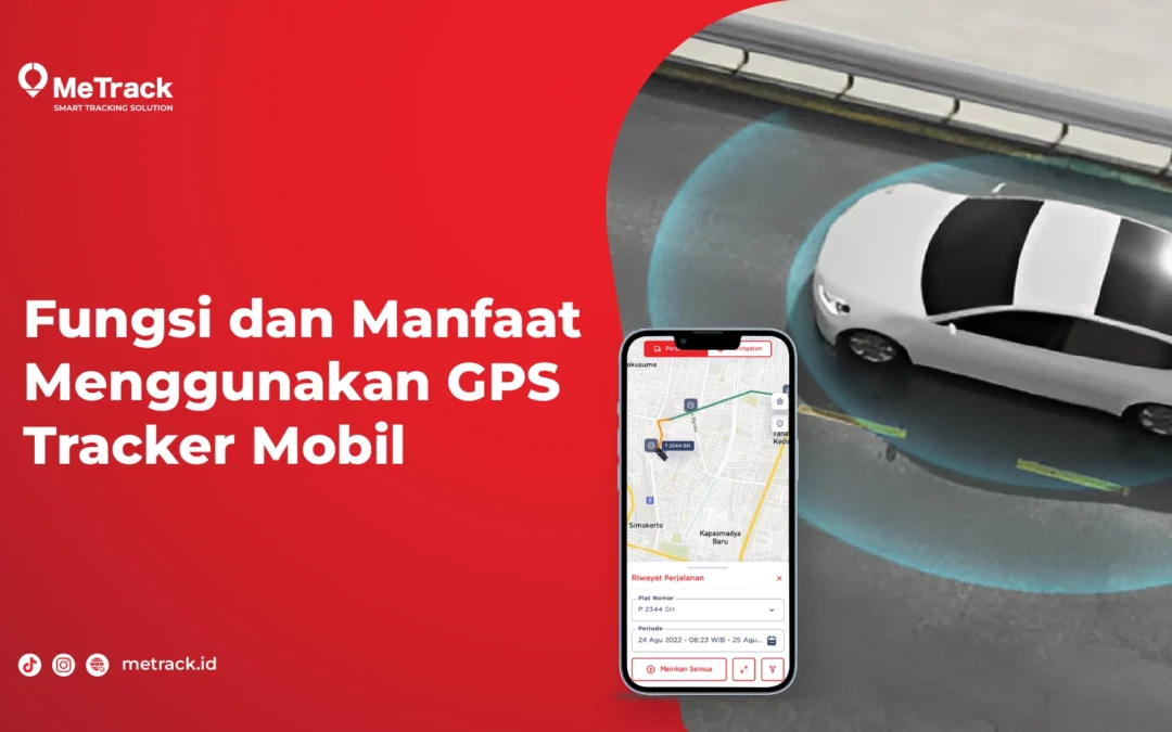 Fungsi dan Manfaat GPS Tracker Mobil