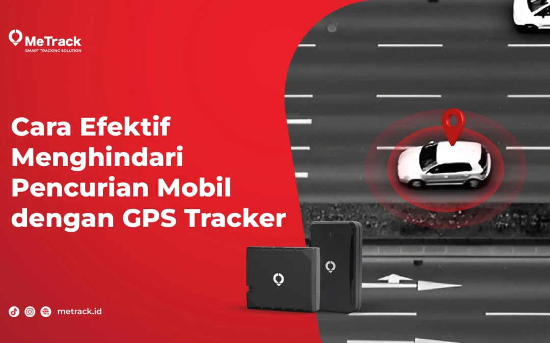 Cara Efektif Menghindari Pencurian Mobil dengan GPS Tracker