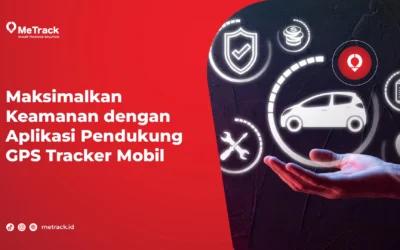 Maksimalkan Keamanan dengan Aplikasi Pendukung GPS Tracker Mobil