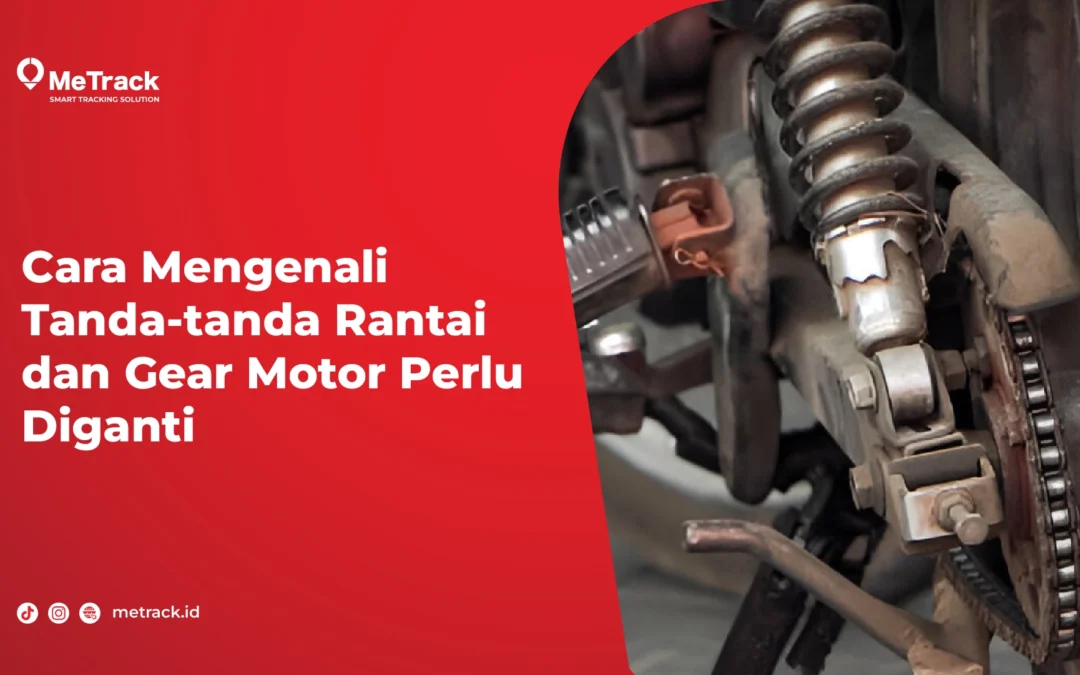 Cara Mengenali Tanda-tanda Rantai dan Gear Motor Perlu Diganti