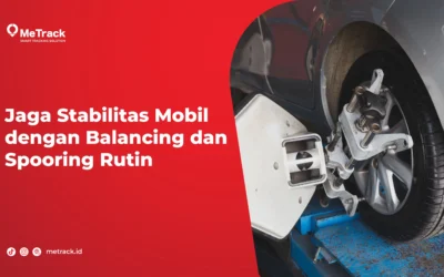 Jaga Stabilitas Mobil dengan Balancing dan Spooring Rutin