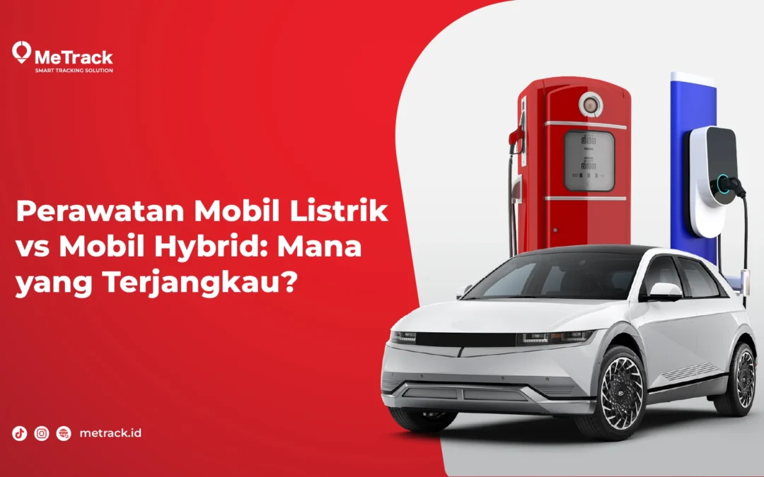 Perawatan Mobil Listrik vs Mobil Hybrid: Mana yang Terjangkau?