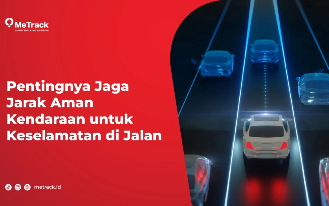 Pentingnya Jaga Jarak Aman Kendaraan untuk Keselamatan di Jalan