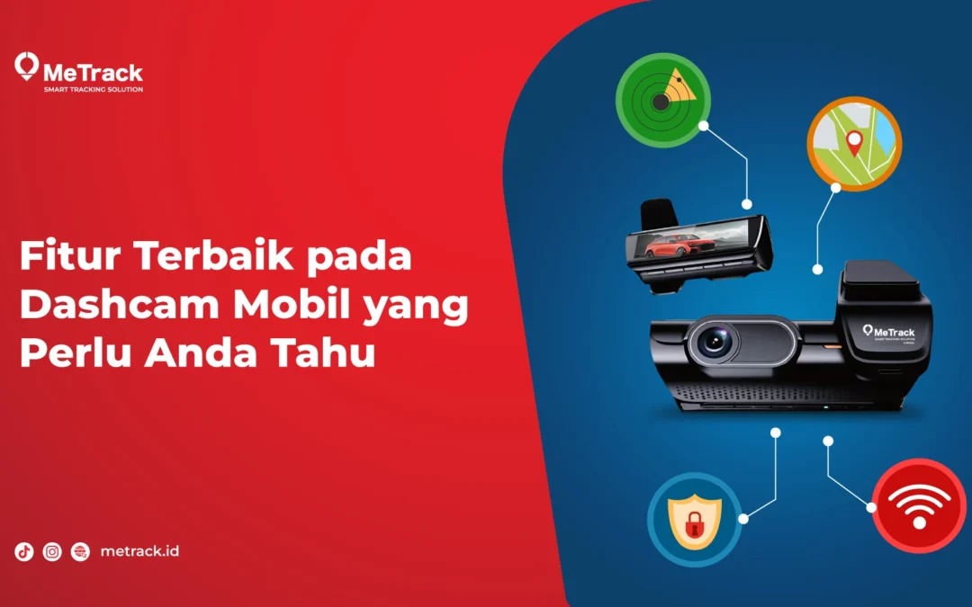 Fitur Terbaik Dashcam Mobil yang Perlu Anda Tahu