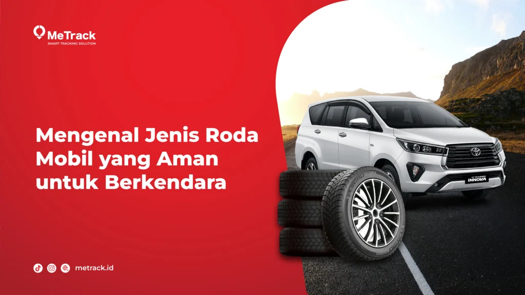 Jenis Roda Mobil yang Aman untuk Berkendara - metrack.id