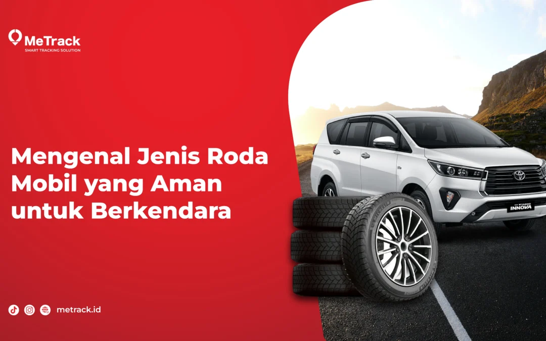 Mengenal Jenis Roda Mobil yang Aman untuk Berkendara