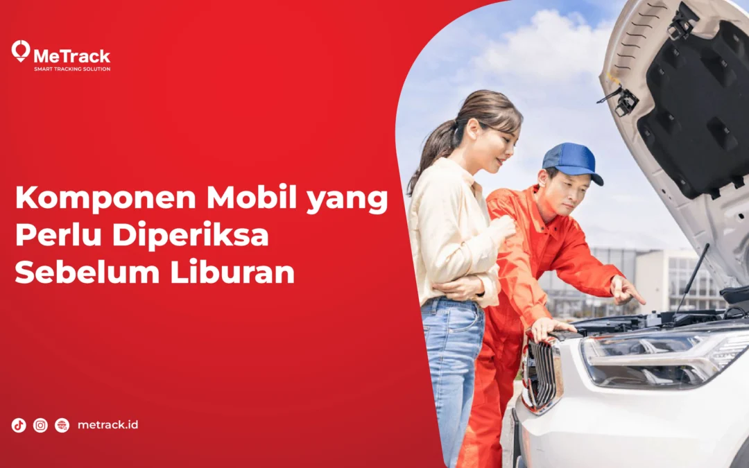 10 Komponen Mobil yang Perlu Diperiksa Sebelum Liburan