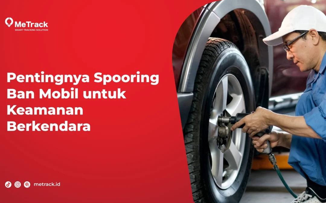 Pentingnya Spooring Ban Mobil untuk Keamanan Berkendara