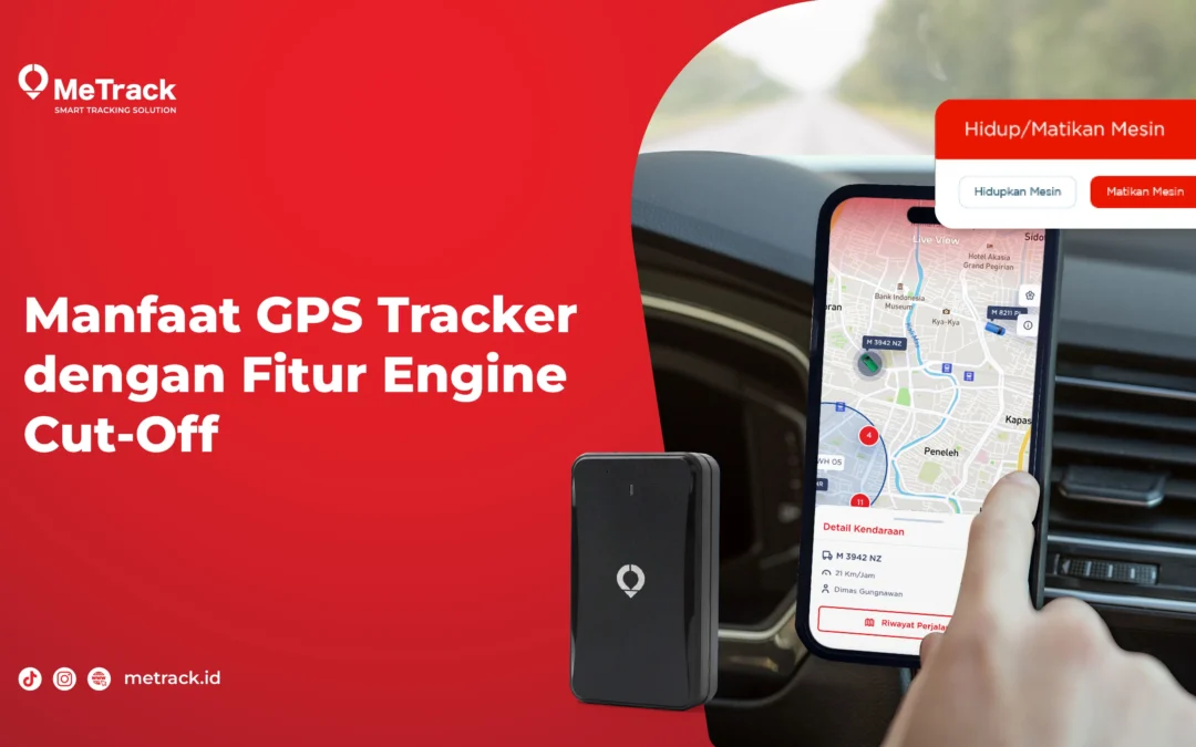 Manfaat GPS Tracker dengan Fitur Engine Cut-Off