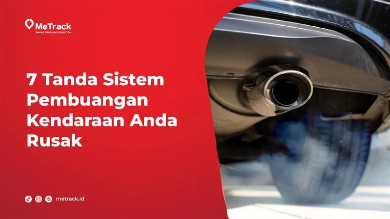 7 Tanda Sistem Pembuangan Mobil Anda Rusak