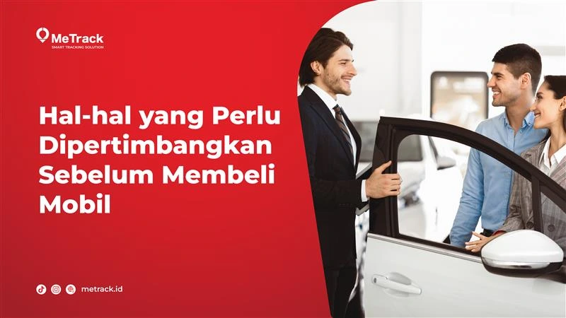 Hal Penting yang Perlu Dipertimbangkan Sebelum Membeli Mobil 