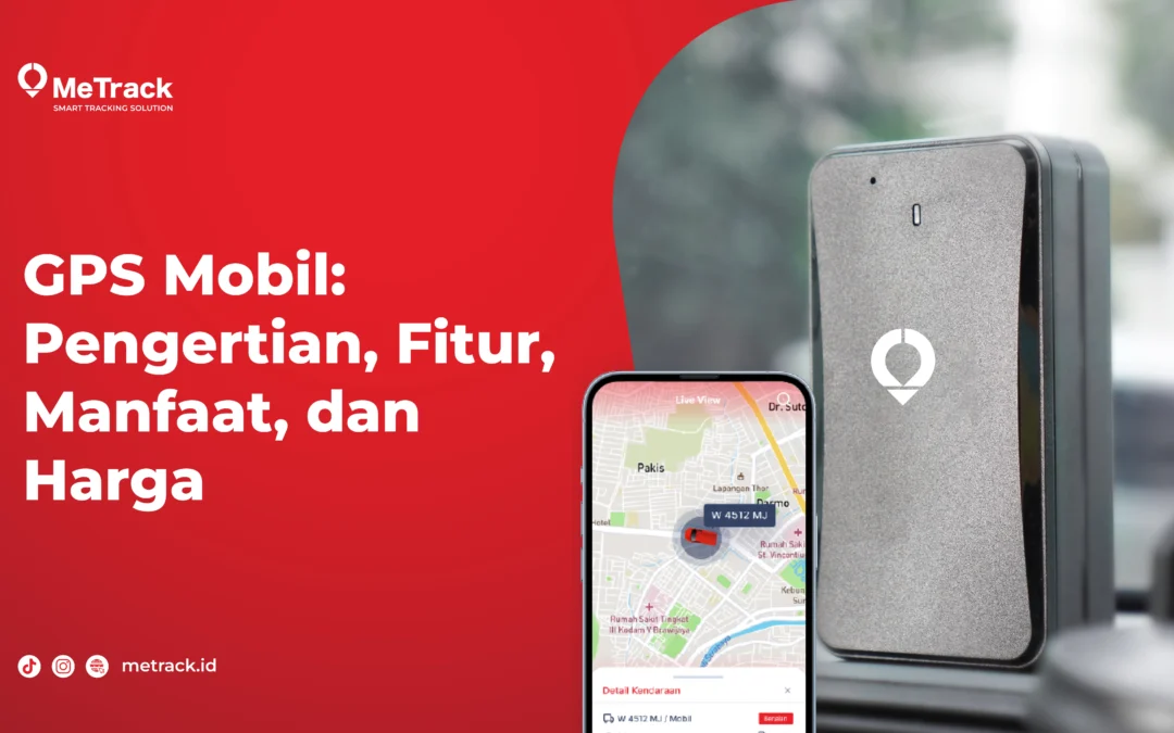 GPS Mobil: Pengertian, Fitur, Manfaat, dan Harga