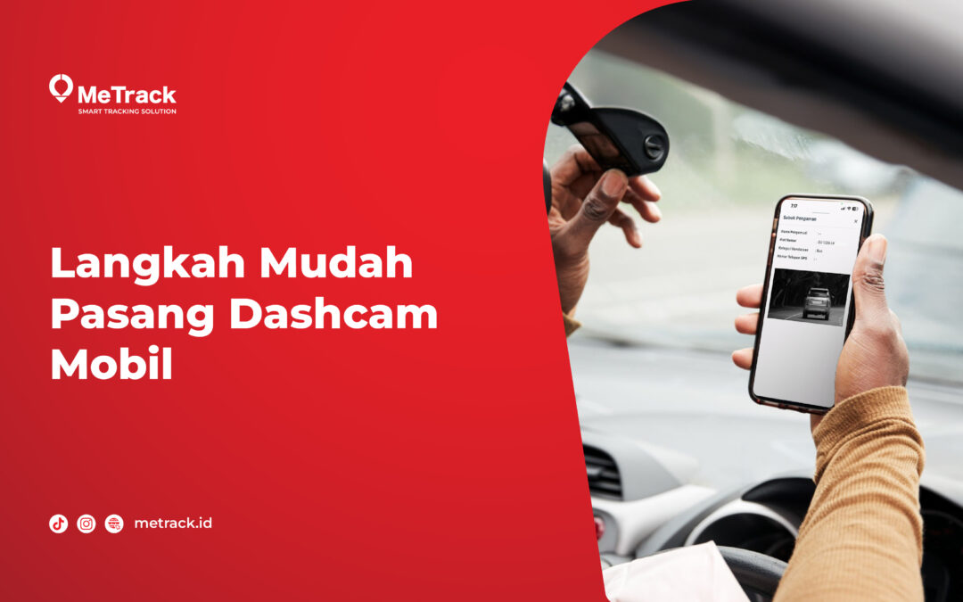 5 Langkah Mudah Pasang Dashcam Mobil 