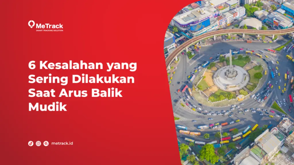 6 Kesalahan yang Sering Dilakukan Saat Arus Balik Mudik
