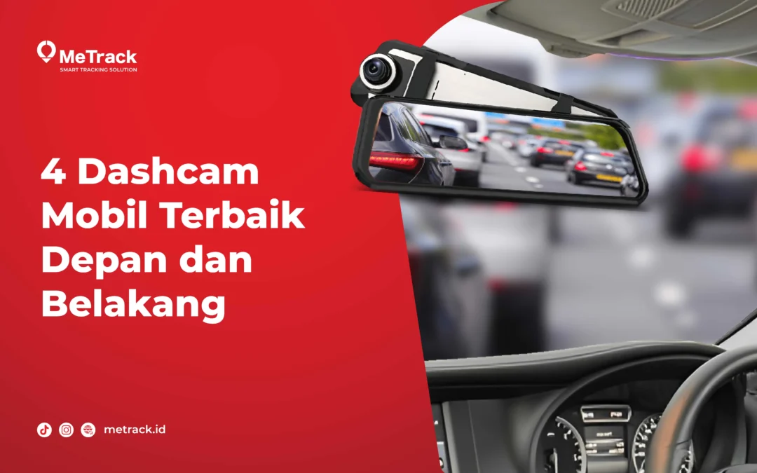 4 Dashcam Mobil Terbaik Depan dan Belakang 