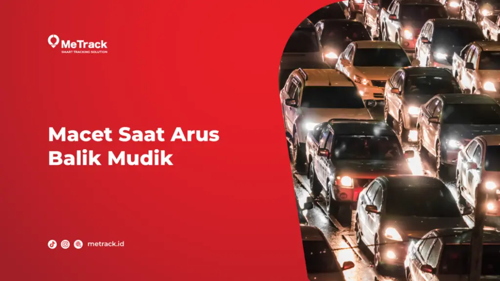 Macet Saat Arus Balik Mudik? Ini Cara Cerdas Hindari Titik Kemacetan
