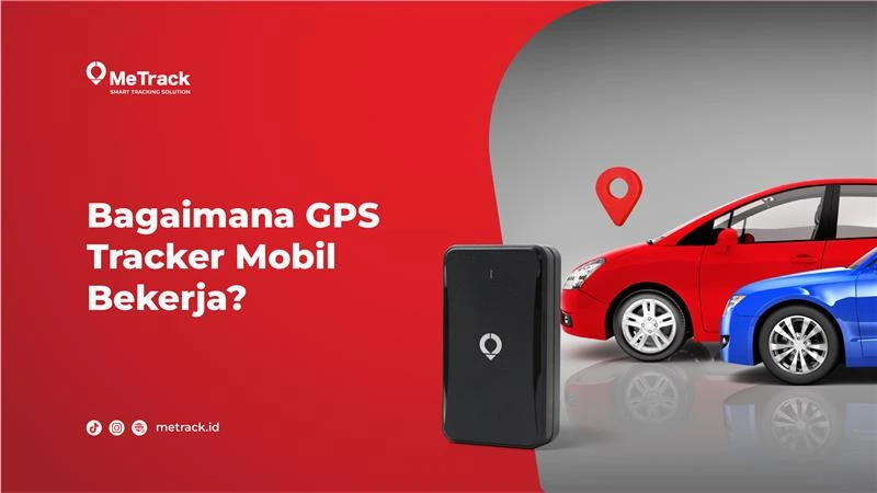Bagaimana GPS Tracker Mobil Bekerja?