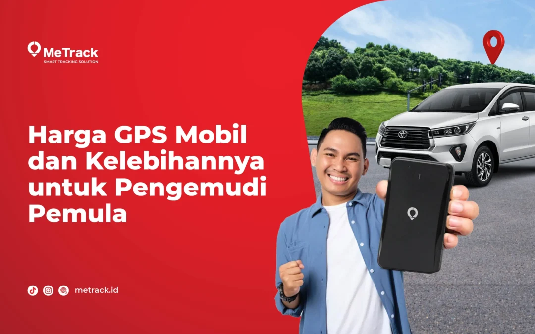 Harga GPS Mobil dan Kelebihannya untuk Pengemudi Pemula 