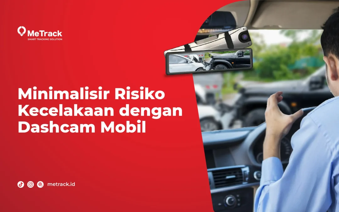 Minimalisir Risiko Kecelakaan dengan Dashcam Mobil 