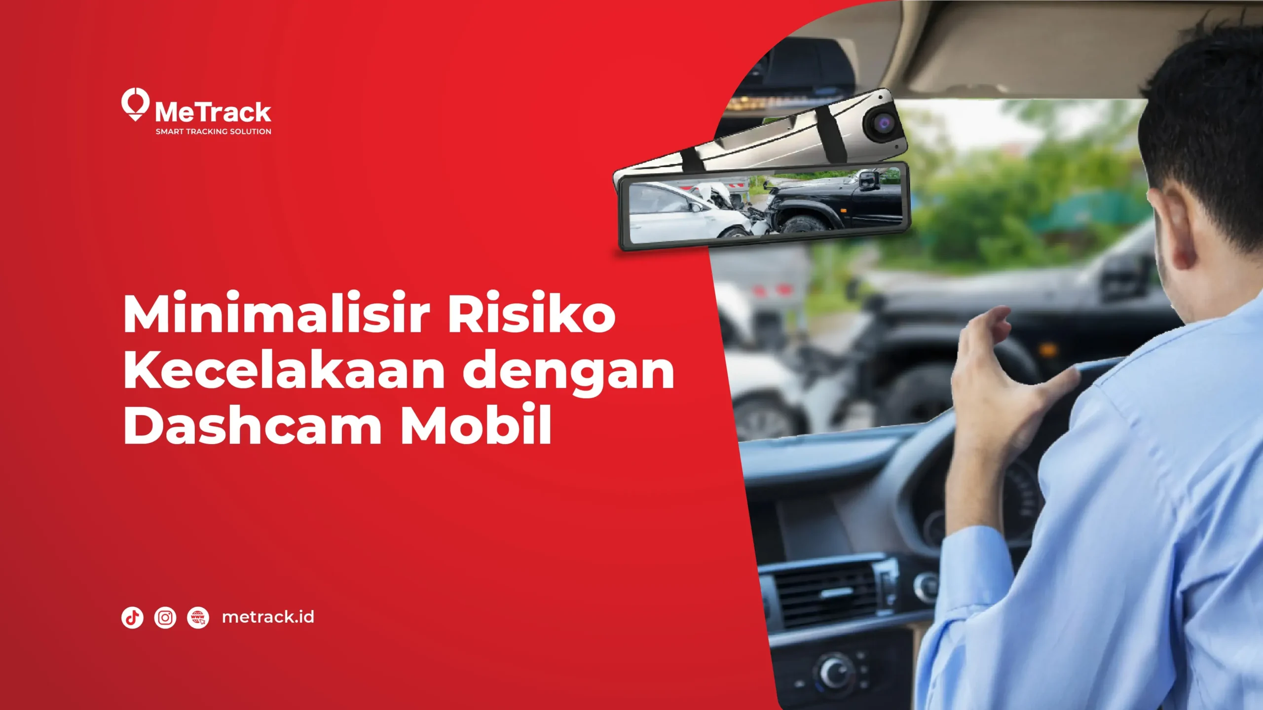 Minimalisir Risiko Kecelakaan dengan Dashcam Mobil