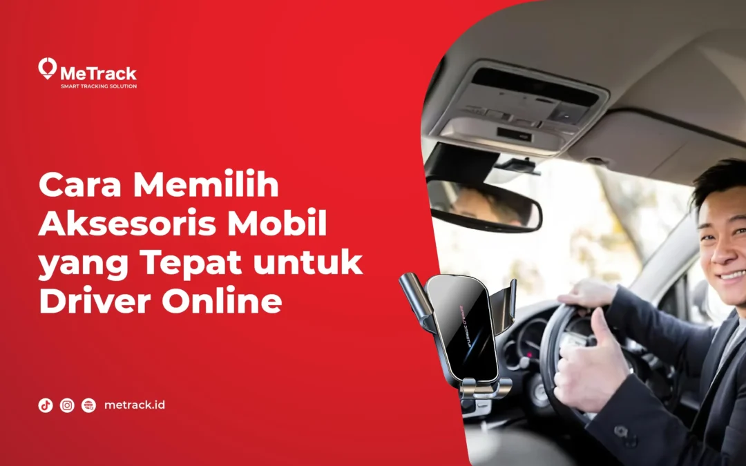 Cara Memilih Aksesoris Mobil yang Tepat untuk Driver Online 