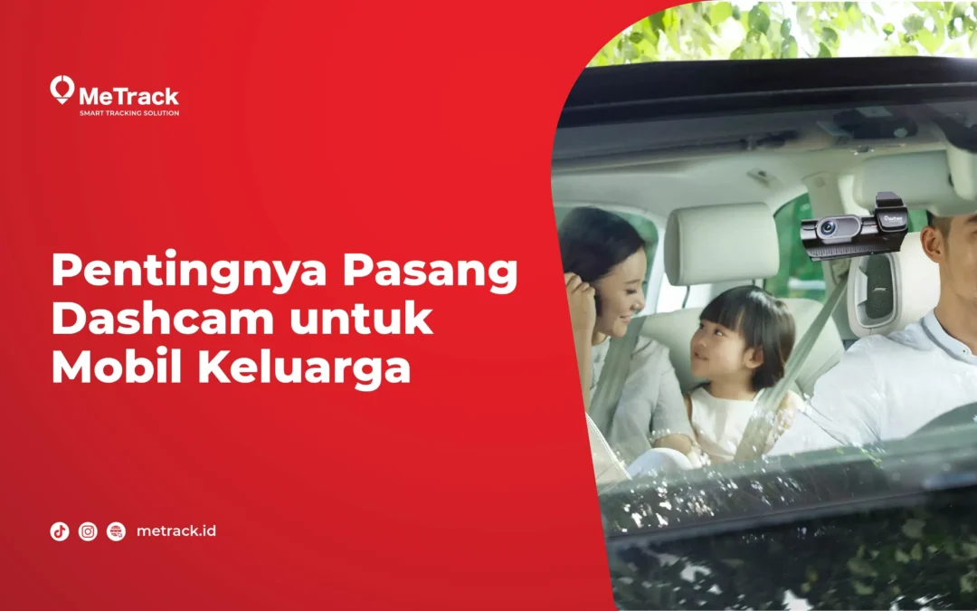 Pentingnya Pasang Dashcam pada Mobil Keluarga 