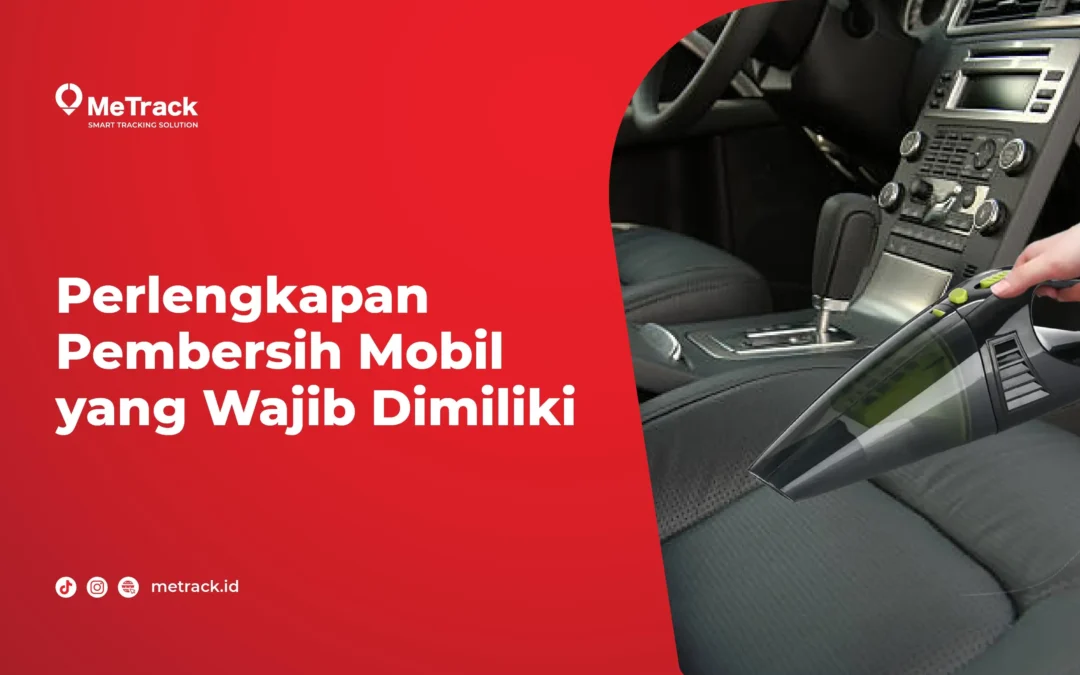 Perlengkapan Pembersih Mobil yang Wajib Dimiliki 