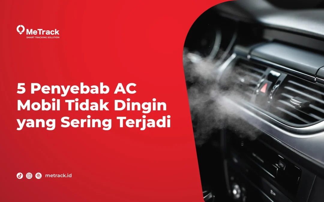 5 Penyebab AC Mobil Tidak Dingin yang Sering Terjadi 