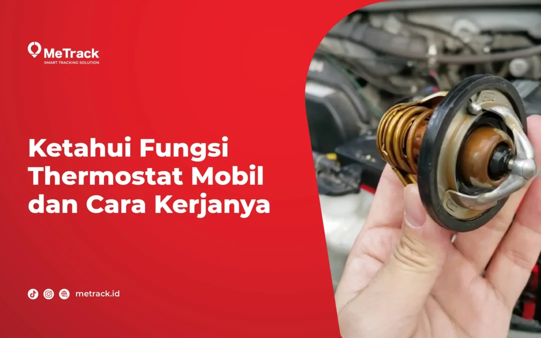 Ketahui Fungsi Thermostat Mobil dan Cara Kerjanya