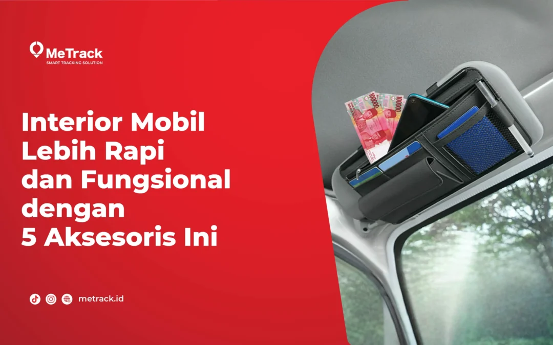 Interior Mobil Lebih Rapi dan Fungsional dengan 5 Aksesoris Ini