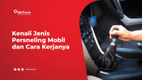 Kenali Jenis Persneling Mobil dan Cara Kerjanya - metrack.id